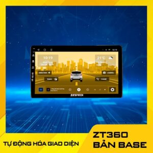 màn hình ô tô; màn hình android ô tô; màn hình zestech zt360 base;