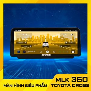 màn hình android ô tô zestech mlk 360 toyota cross